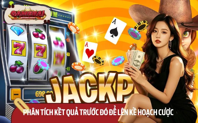 Phân tích kỹ kết quả nổ hũ trước đó để tính toán chiến thuật chơi hợp lý