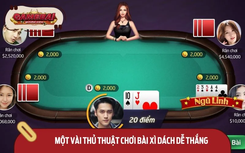 Một vài thủ thuật chơi bài xì dách dễ thắng