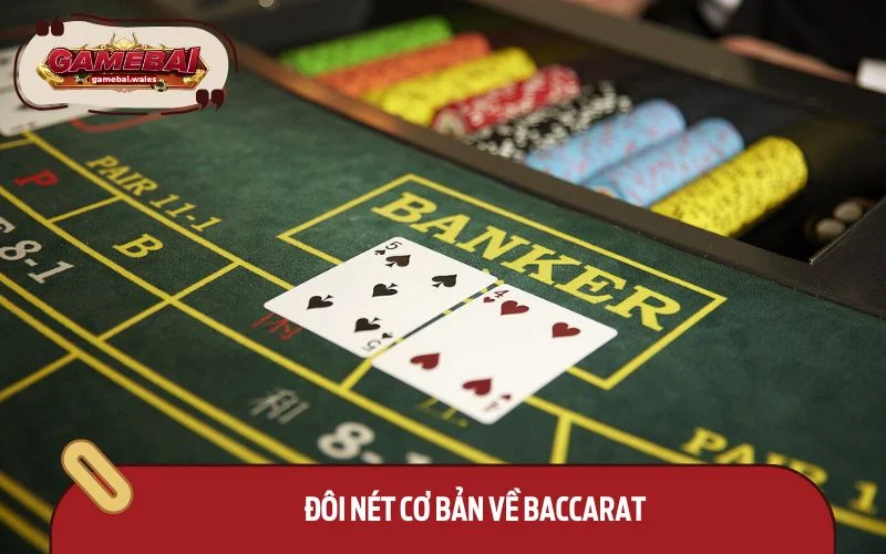 Đôi nét cơ bản về Baccarat