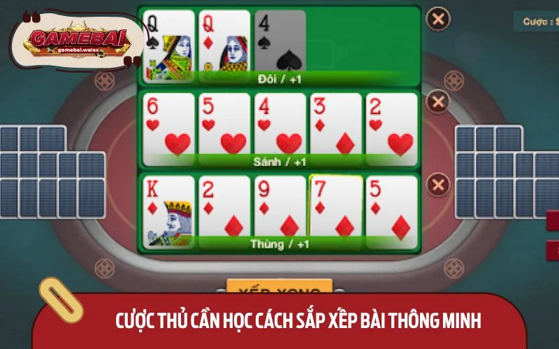 Cược thủ cần học cách sắp xếp bài thông minh