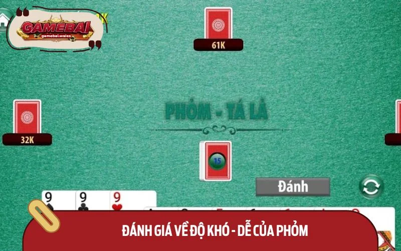 Phỏm được nhận xét có mức độ khó vừa phải