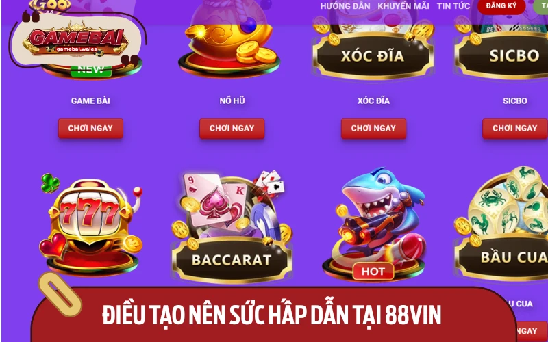 Ưu điểm thú vị tại thương hiệu 88vin